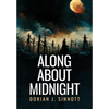 Along About Midnight - Hardcover
