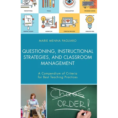 Questioning, Instructional Strategies, and Classroom Management: A Compendium of Criteria for Best Teaching Practices - Paperback