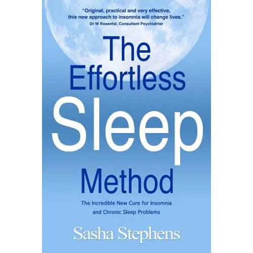 The Effortless Sleep Method: The Incredible New Cure for Insomnia and Chronic Sleep Problems - Paperback