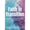 Faith in Transition: A Pastor's Journey in Affirming His Transgender Son - Paperback