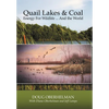 Quail Lakes & Coal: Energy for Wildlife ... And The World - Hardcover