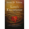 Love's Executioner: And Other Tales of Psychotherapy - Paperback