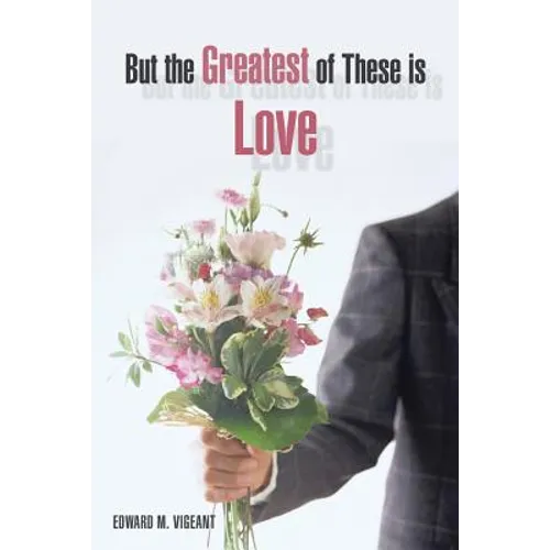 But the Greatest of These Is Love - Paperback