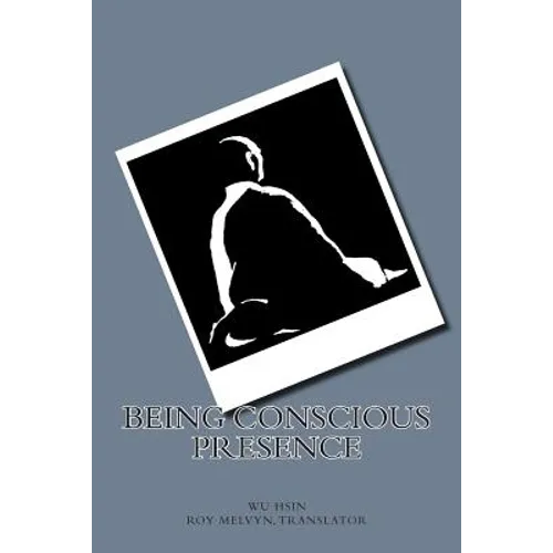 Being Conscious Presence - Paperback