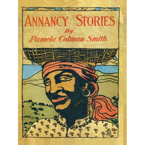 Annancy Stories by Pamela Colman Smith - Paperback