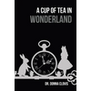 A Cup of Tea in Wonderland - Hardcover