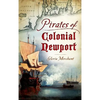 Pirates of Colonial Newport - Hardcover
