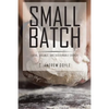 Small Batch: Local, Organic, and Sustainable Church - Paperback