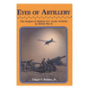 Eyes of Artillery: The Origins of Modern U.S. Army Aviation in World War II - Paperback