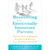 Recovering from Emotionally Immature Parents: Practical Tools to Establish Boundaries and Reclaim Your Emotional Autonomy - Paperback