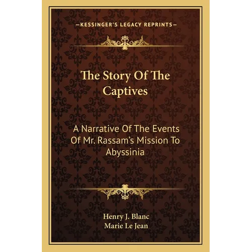 The Story Of The Captives: A Narrative Of The Events Of Mr. Rassam's Mission To Abyssinia - Paperback