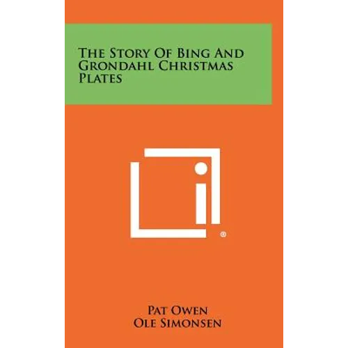 The Story Of Bing And Grondahl Christmas Plates - Hardcover