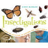 Insectigations: 40 Hands-On Activities to Explore the Insect World Volume 1 - Paperback