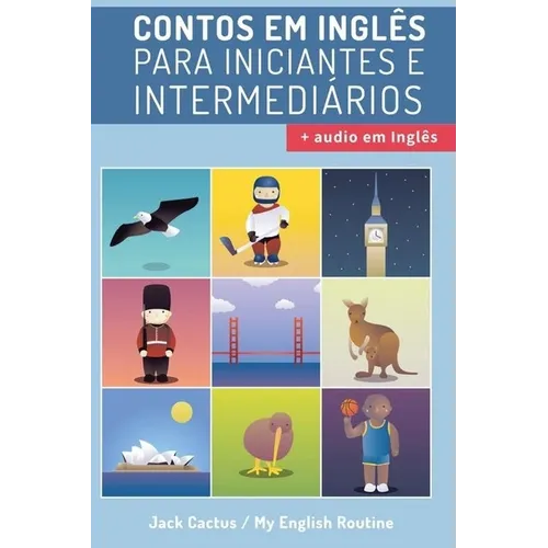 Aprenda Inglês com Contos Incríveis para Iniciantes e Intermediários: Melhore sua habilidade de leitura e compreensão auditiva em Inglês - Paperback