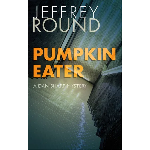 Pumpkin Eater: A Dan Sharp Mystery - Paperback