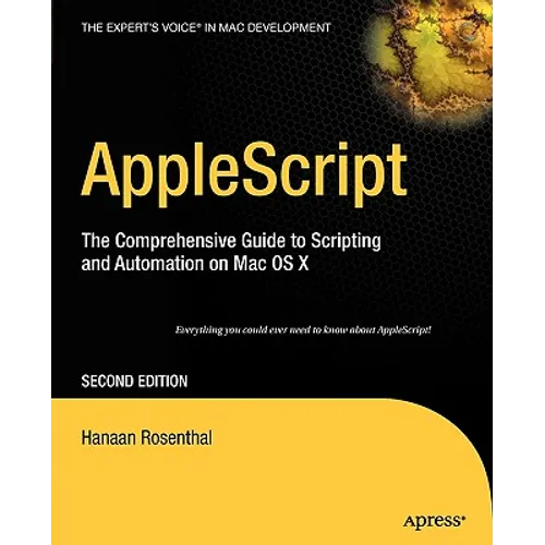 AppleScript: The Comprehensive Guide to Scripting and Automation on Mac OS X - Paperback