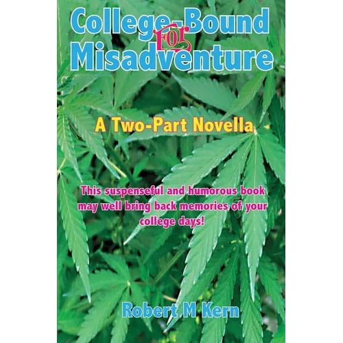 College-Bound for Misadventure: A Two-Part Novella - Paperback