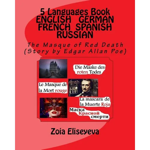 5 Languages Book ENGLISH - GERMAN - FRENCH - SPANISH - RUSSIAN: The Masque of Red Death (Story by Edgar Allan Poe) - Paperback