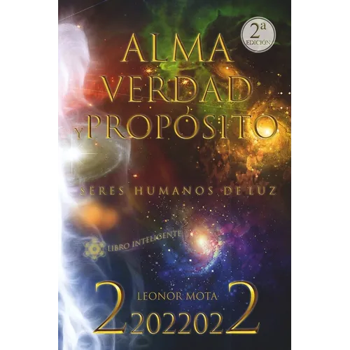 Alma, verdad y propósito: Seres humanos de luz - Paperback