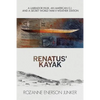 Renatus' Kayak: A Labrador Inuk, an American G.I. and a Secret World War II Weather Station - Paperback