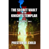 The Sacret Vault of the Knights Templar - Paperback