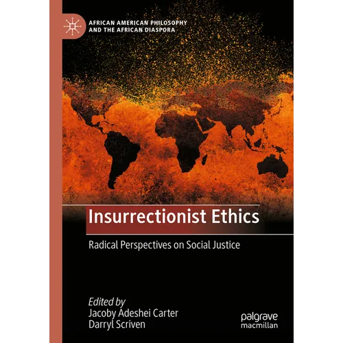 Insurrectionist Ethics: Radical Perspectives on Social Justice - Hardcover