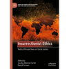 Insurrectionist Ethics: Radical Perspectives on Social Justice - Hardcover
