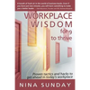 Workplace Wisdom for 9 to thrive: Proven tactics and hacks to get ahead in today's workplace - Paperback