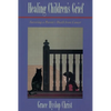 Healing Children's Grief: Surviving a Parent's Death from Cancer - Paperback