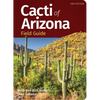 Cacti of Arizona Field Guide - Paperback